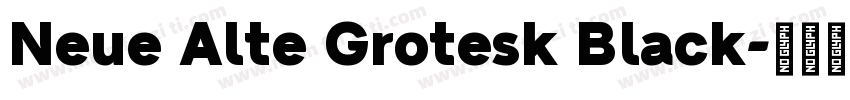 Neue Alte Grotesk Black字体转换